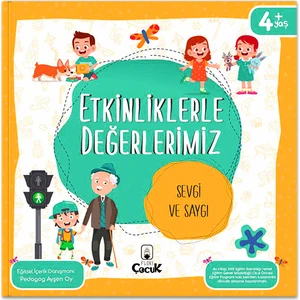 4+ Yaş "etkinliklerle Değerlerimiz - Sevgi ve Saygı", Okul Öncesi Etkinliklerle Değerler Eğitimi