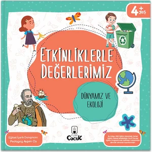 4+ Yaş "etkinliklerle Değerlerimiz - Dünyamız ve Ekoloji", Okul Öncesi Etkinlik, Değerler Eğitimi
