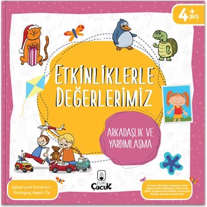 4+ Yaş "etkinliklerle Değerlerimiz -Arkadaşlık ve Yardımlaşma" Okul Öncesi Etkinlik Değerler Eğitimi