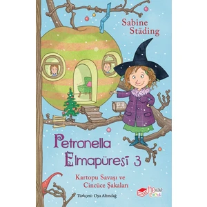 Petronella Elmapüresi 3 - Kartopu Savaşı ve Cincüce Şakaları -  Sabine Städing