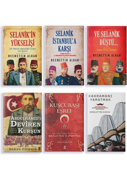 Ittihad ve Terakki Seti (6 Kitap) Kahramanı Yaratmak - Kuşçubaşı Eşref - ve Selanik Düştü..