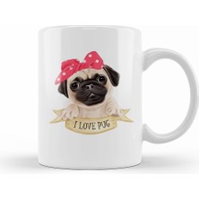Humuts I Love Pug Köpek Kupa Bardak Porselen