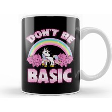 Humuts Cute & Funny Don't Be Basic Unicorn Rainbow Kupa Bardak Porselen