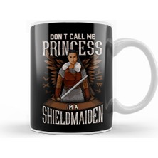 Humuts Don T Call Me Princess I M A Shield Maiden Viking Kupa Bardak Porselen