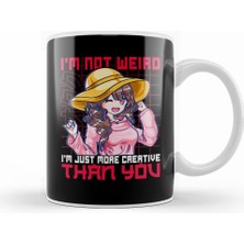 Humuts Not Weird I M Just More Creative Than You Anime Kupa Bardak Porselen