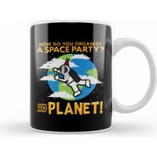 Humuts How Do You Organize A Space Party You Planet! Pun Kupa Bardak Porselen