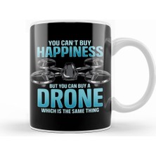Humuts You Can't Buy Happiness But You Can Buy A Drone Kupa Bardak Porselen