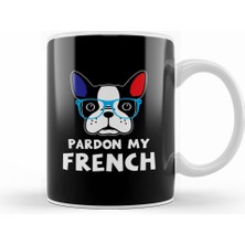 Humuts Pardon My French Funny French Bulldog Frenchie Kupa Bardak Porselen