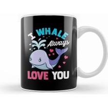 Humuts Cute & Funny I Whale Always Love You Animal Pun Kupa Bardak Porselen