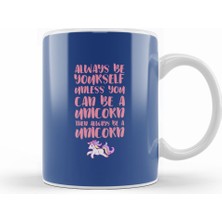 Humuts Always Be Yourself Unless You Can Be A Unicorn Pastel Kupa Bardak Porselen