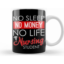 Humuts Funny No Sleep No Money No Life Nursing Student Rn Kupa Bardak Porselen
