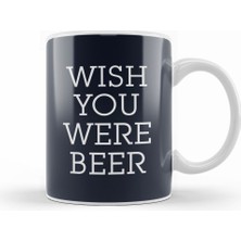 Humuts Wish You Were Beer Kupa Bardak Porselen