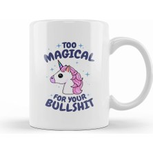 Humuts Unicorn Too Magical For Your Bullshit Kupa Bardak Porselen