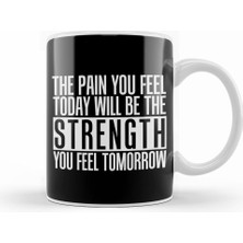 Humuts The Pain You Will Feel Will Be Your Strength Tomorrow Kupa Bardak Porselen
