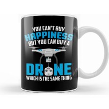 Humuts You Can T Buy Happiness But You Can Buy A Drone Kupa Bardak Porselen