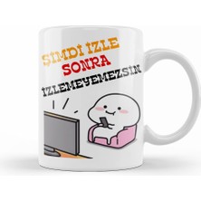 Humuts Şimdi Izle Sonra Izleyemessin Komik Kupa Bardak Porselen