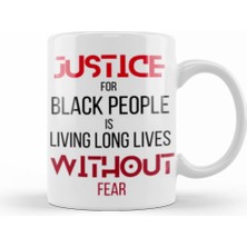 Humuts Justice For Black People Is Living Long Lives Without Fear ,blackllives Matter,black Power Kupa Bardak Porselen