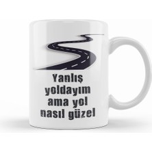 Humuts Komik Söz Yanlış Yoldayım Ama Yol Nasıl Güzel Kupa Bardak Porselen