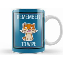 Humuts Remember To Wıpe Cat Lover Gifts Kupa Bardak Porselen