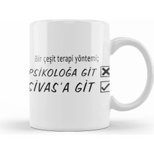 Humuts Bir Çeşit Terapi Yönetimi Psikolağa Git Sivasa Git Kupa Bardak Porselen