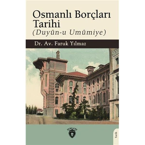 Osmanlı Borçları Tarihi (Duyûn-U Umûmiye)
