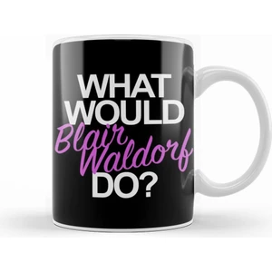 What Would Blair Waldorf Do 02 Kupa Bardak Porselen