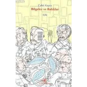 Bilgeler ve Balıklar - Cahit Kayra