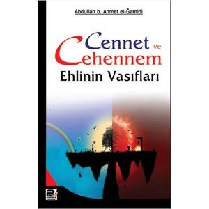 Cennet ve Cehennem Ehlinin Vasıfları - Abdullah B. Ahmet El-Ğamidi