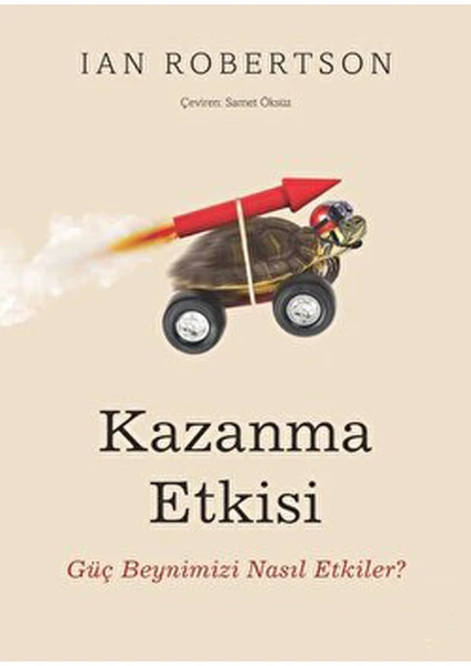 Kazanma Etkisi;güç Beyninizi Nasıl Etkiler? - Ian Robertson