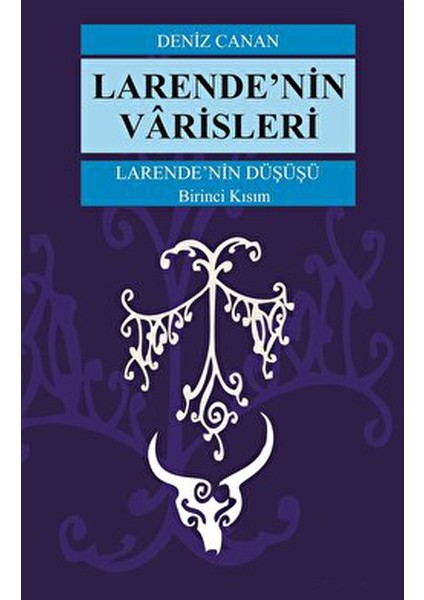 Larende'nin Düşüşü - Larende'nin Varisleri 1. Kısım