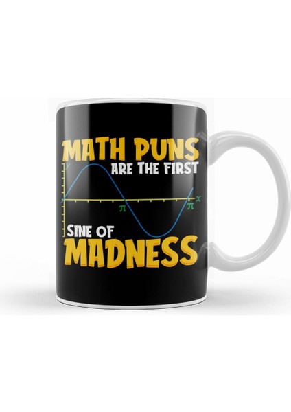 Funny Math Puns Are The First Sine Of Madness Kupa Bardak Porselen