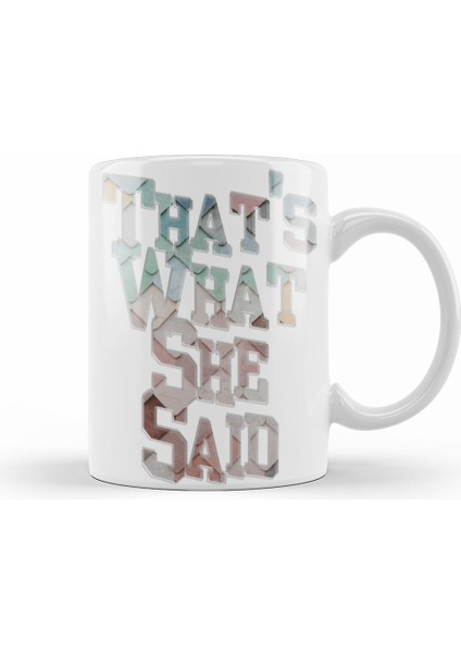 Thats What She Said 01 Kupa Bardak Porselen