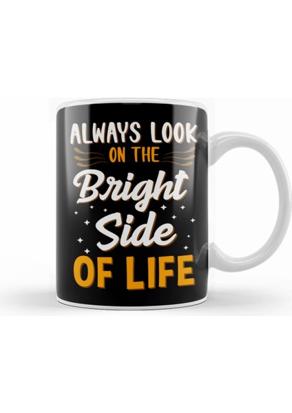 Always Look On The Bright Side Of Life Positivity Kupa Bardak Porselen