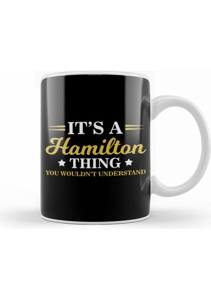 Cute It S A Hamilton Thing You Wouldn T Understand Kupa Bardak Porselen