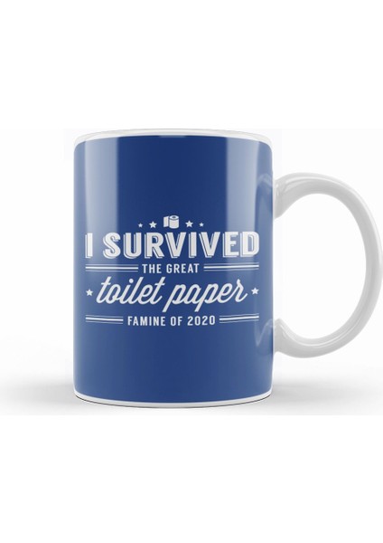 I Survived The Great Toilet Paper Famine Of 2020 Kupa Bardak Porselen