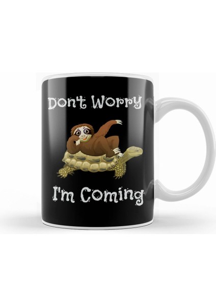 Funny Don T Worry I M Coming Sloth & Turtle Kupa Bardak Porselen