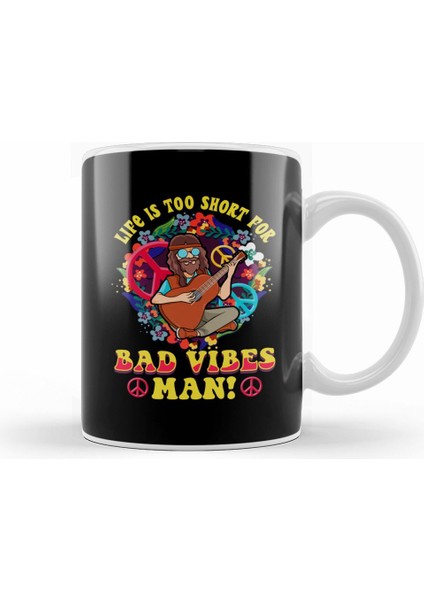 Life Is Too Short For Bad Vibes Man! Guitar Hippie Kupa Bardak Porselen