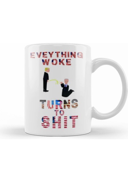 Everything Woketurns To Shit Donald Trump Kupa Bardak Porselen