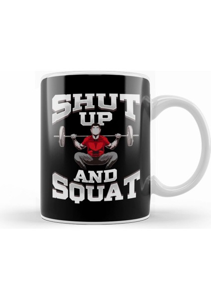 Shut Up And Squat No Excuses Funny Gym Lifting Kupa Bardak Porselen
