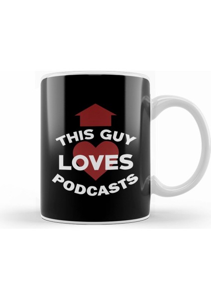 Funny Podcasting This Guy Loves Podcasts Kupa Bardak Porselen