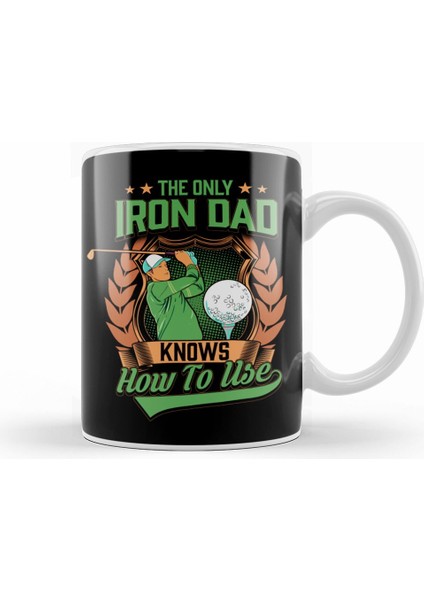 Funny The Only Iron Dad Knows How To Use Golf Club Kupa Bardak Porselen