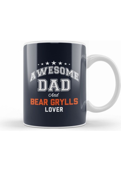 Awesome Dad And Bear Grylls Lover Kupa Bardak Porselen