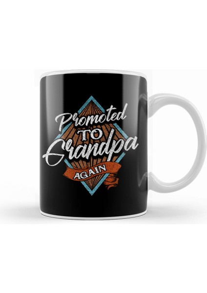Funny Promoted To Grandpa Again Grandfather Kupa Bardak Porselen