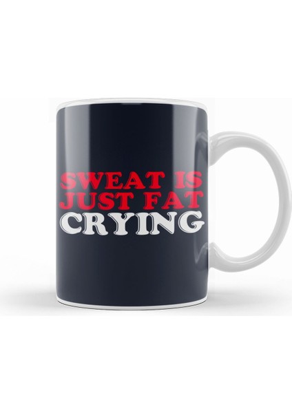 Sweat Is Just Fat Crying Kupa Bardak Porselen