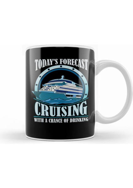 Todays Forecast Cruising With A Chance Of Drinking Kupa Bardak Porselen