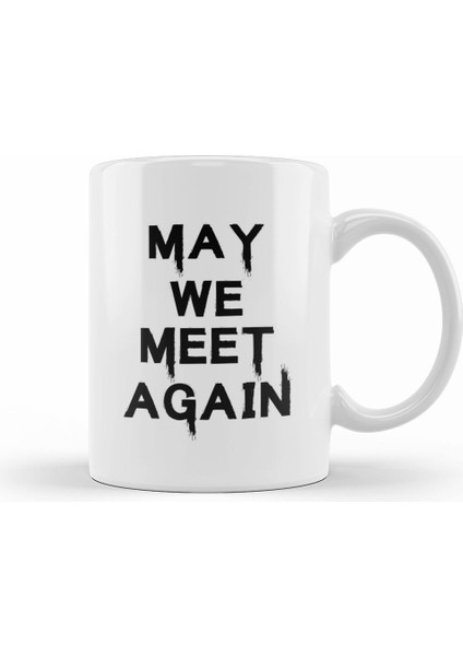 May We Meet Again Kupa Bardak Porselen