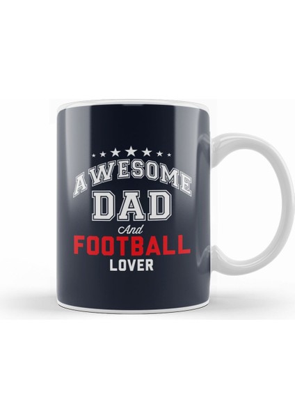 Awesome Dad And Football Lover Kupa Bardak Porselen