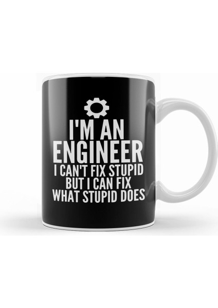 I'm An Engineer I Can't Fix Stupid Funny Engineering Sarcasm Kupa Bardak Porselen