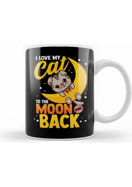 Cute I Love My Cat To The Moon And Back Kupa Bardak Porselen
