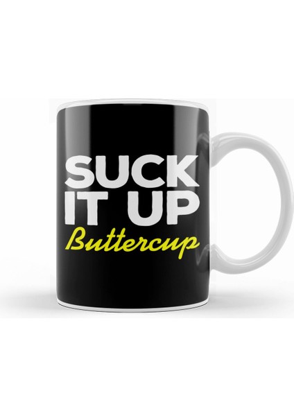 Suck It Up Buttercup Kupa Bardak Porselen